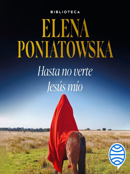 Title details for Hasta no verte Jesús mío by Elena Poniatowska - Available